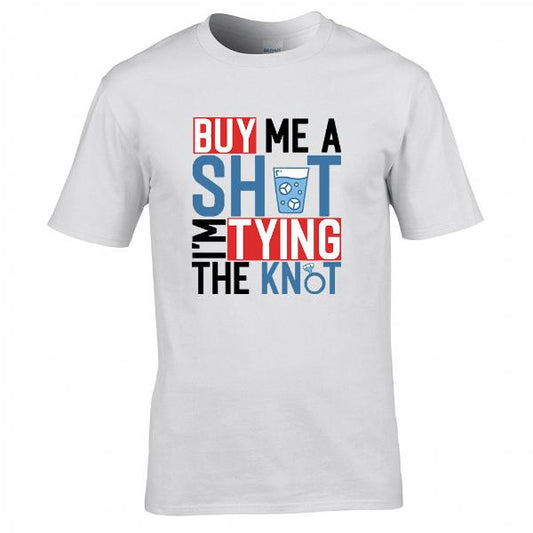 Buy Me a Shot I´m Tiing The Knot T-skjorte