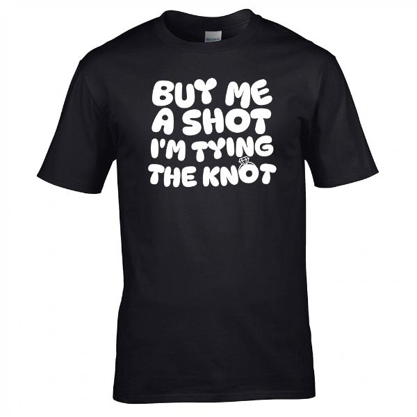 Buy Me a Shot I´m Tiing The Knot T-skjorte