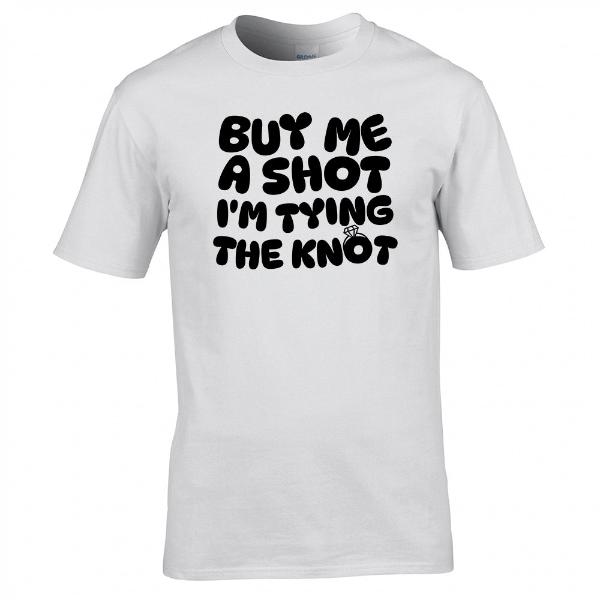 Buy Me a Shot I´m Tiing The Knot T-skjorte