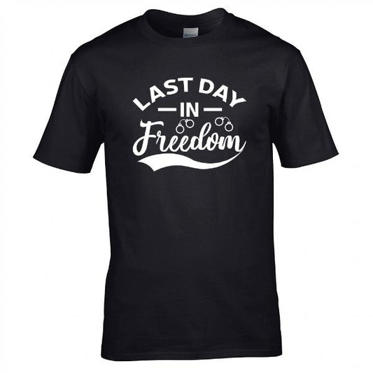 Last Day In Freedom T-shirt