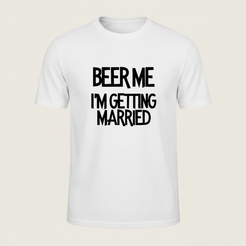 Beer Me I'm Getting Married - White Product