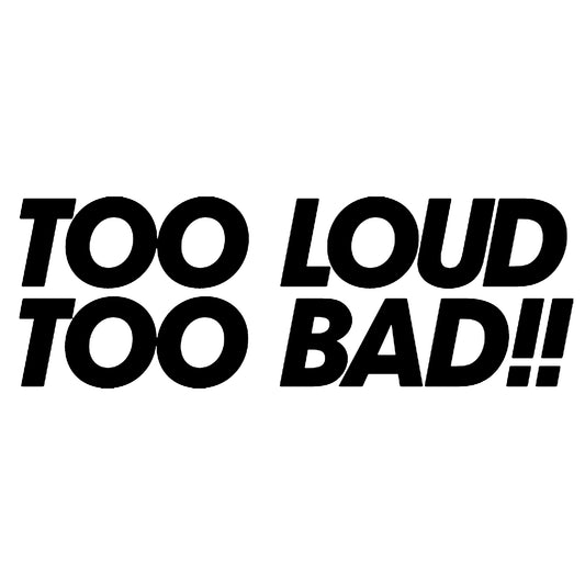 Too Loud Too Bad! - Pryl Pressen