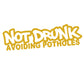Not Drunk Avoiding Potholes - Pryl Pressen