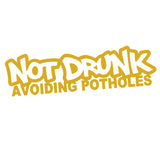 Not Drunk Avoiding Potholes - Pryl Pressen