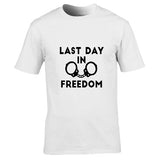 "Last Day in Freedom" T-Shirt, Svensexa Kläder för Brudgummen, Humoristisk Herr T-Shirt, Festkläder för Bröllopsförberedelser